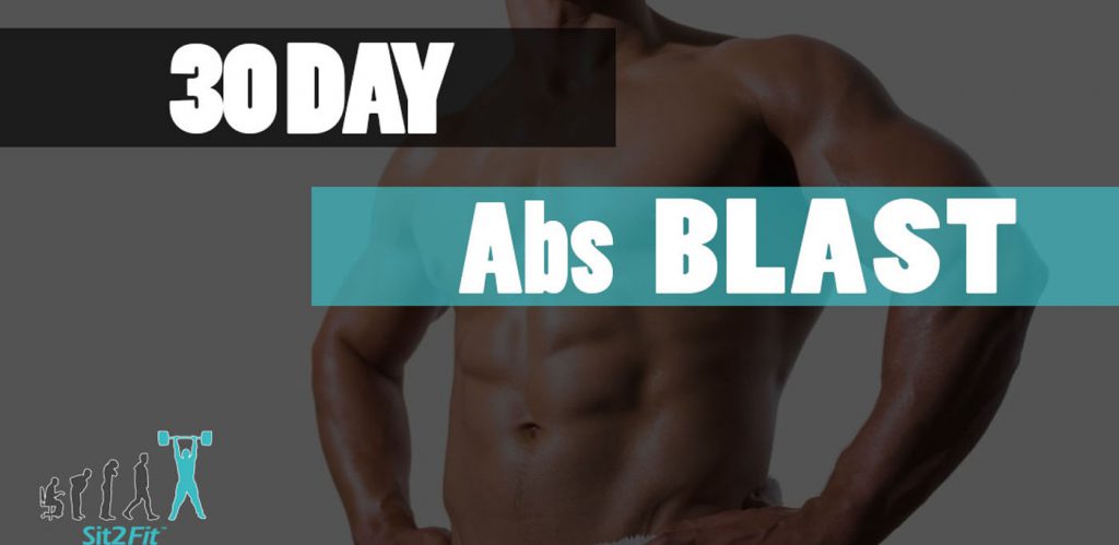 Get ripped abs with our 30 day Abs BLAST program. 